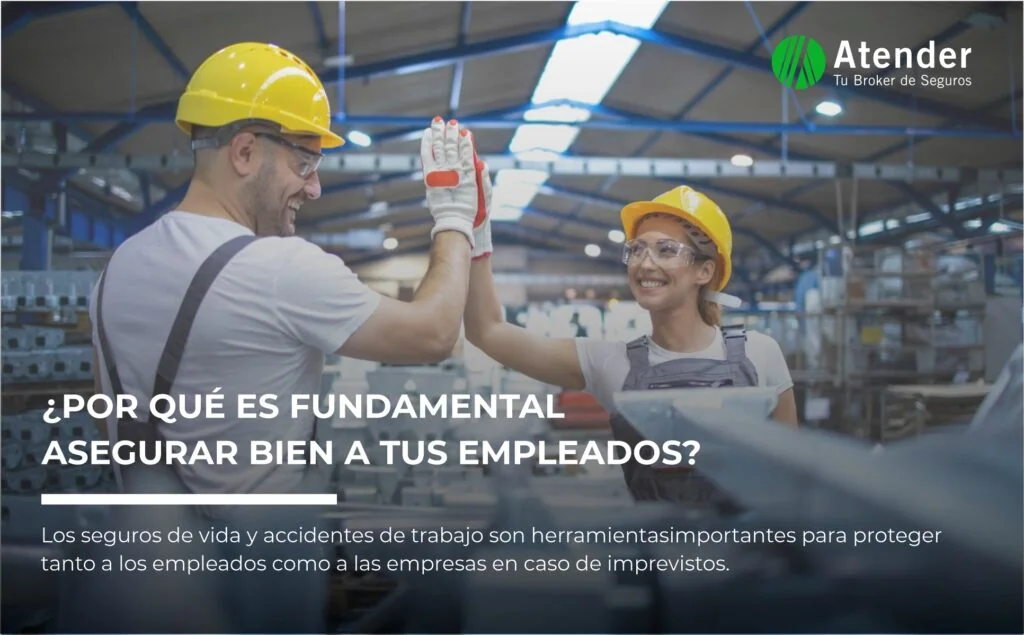 ¿Por qué es fundamental asegurar bien a tus empleados?