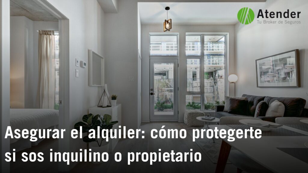 Asegurar el alquiler: cómo protegerte si sos inquilino o propietario